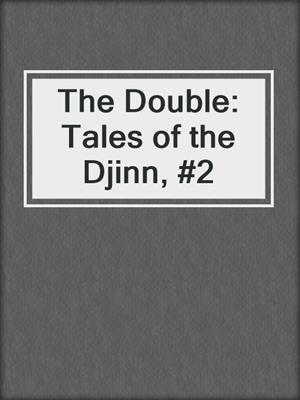 cover image of The Double: Tales of the Djinn, #2