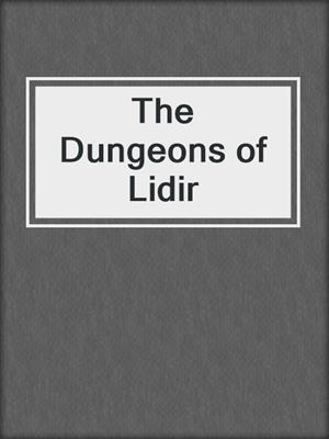 cover image of The Dungeons of Lidir