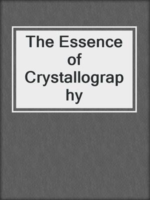 The Essence of Crystallography