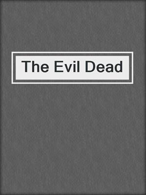 cover image of The Evil Dead