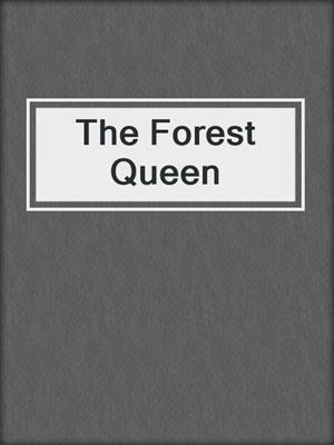cover image of The Forest Queen