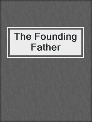 cover image of The Founding Father