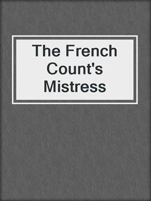 cover image of The French Count's Mistress