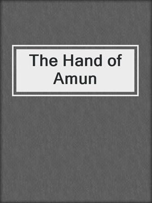 cover image of The Hand of Amun