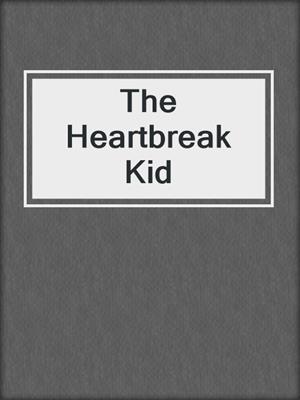 cover image of The Heartbreak Kid