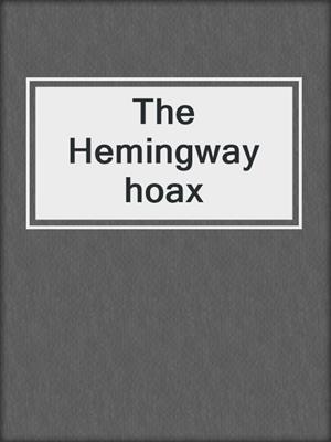 The Hemingway hoax