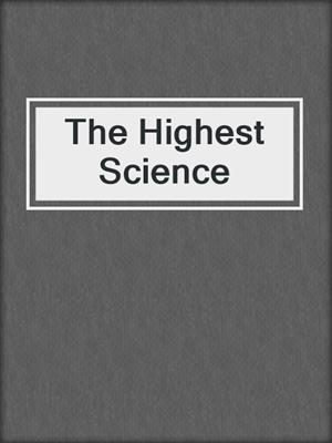 The Highest Science