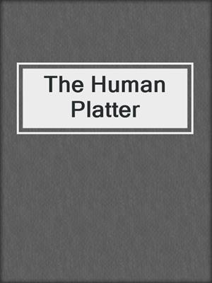cover image of The Human Platter