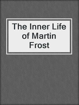 cover image of The Inner Life of Martin Frost