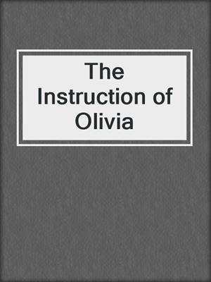 cover image of The Instruction of Olivia