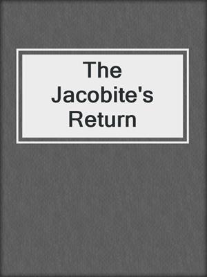 cover image of The Jacobite's Return