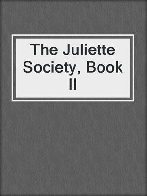 cover image of The Juliette Society, Book II