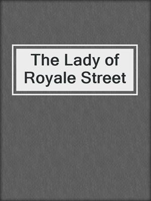 cover image of The Lady of Royale Street
