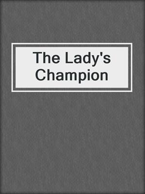 cover image of The Lady's Champion
