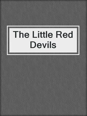cover image of The Little Red Devils