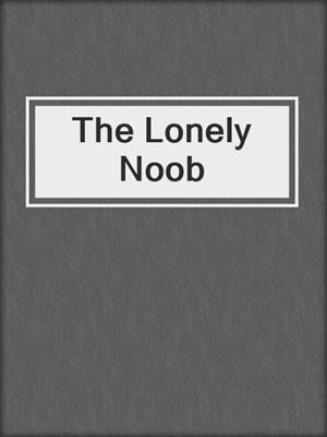cover image of The Lonely Noob