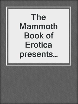 cover image of The Mammoth Book of Erotica presents The Best of M. Christian