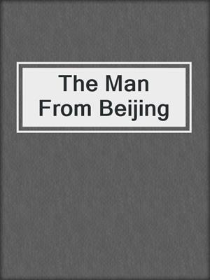 cover image of The Man From Beijing
