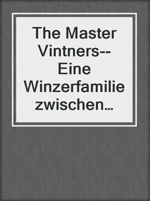 cover image of The Master Vintners--Eine Winzerfamilie zwischen Geheimissen und Leidenschaft (6-teilige Serie)