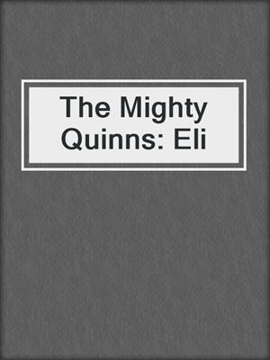 cover image of The Mighty Quinns: Eli
