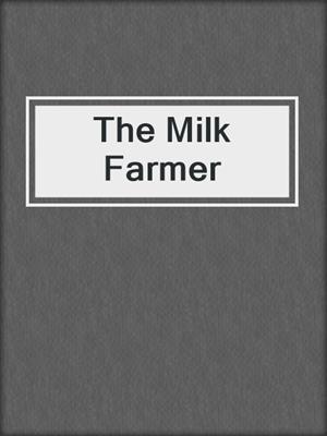 cover image of The Milk Farmer