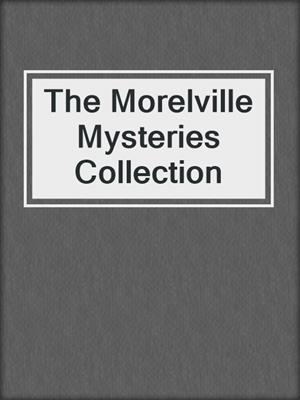cover image of The Morelville Mysteries Collection