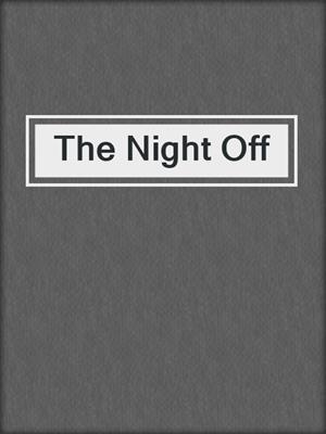 cover image of The Night Off