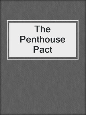 cover image of The Penthouse Pact