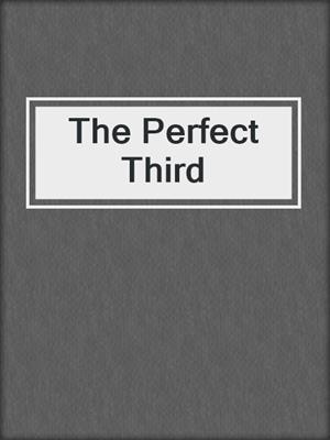 cover image of The Perfect Third