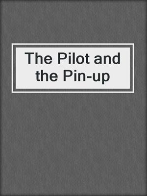 The Pilot and the Pin-up