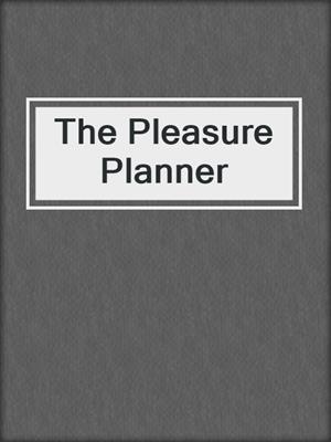 cover image of The Pleasure Planner
