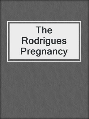 cover image of The Rodrigues Pregnancy