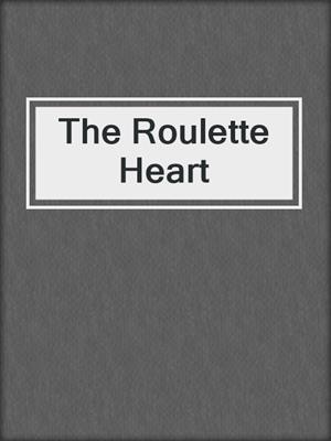 cover image of The Roulette Heart