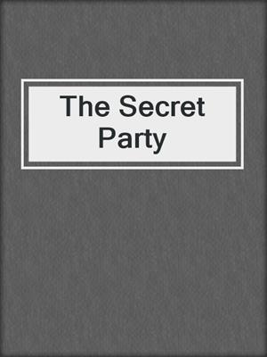 cover image of The Secret Party
