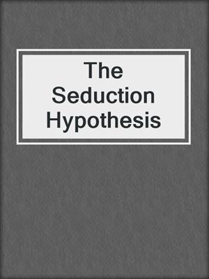 cover image of The Seduction Hypothesis