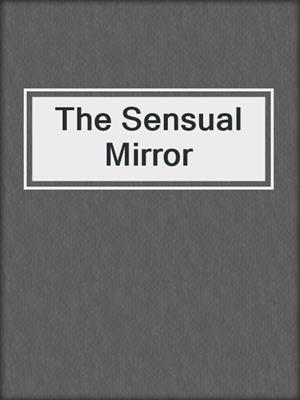 cover image of The Sensual Mirror