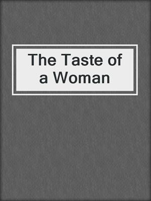 cover image of The Taste of a Woman