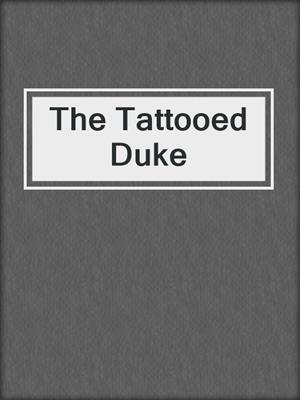The Tattooed Duke