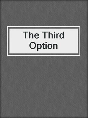 The Third Option