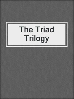 cover image of The Triad Trilogy