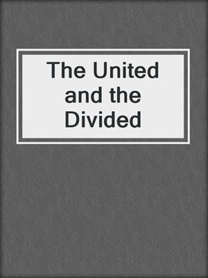 cover image of The United and the Divided