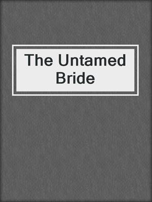 cover image of The Untamed Bride