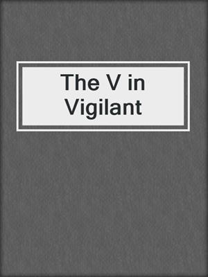 cover image of The V in Vigilant