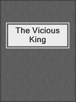 The Vicious King
