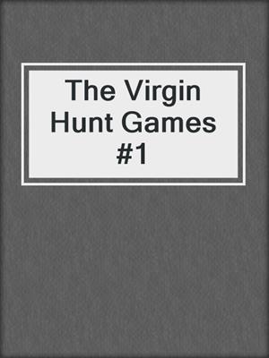 cover image of The Virgin Hunt Games #1