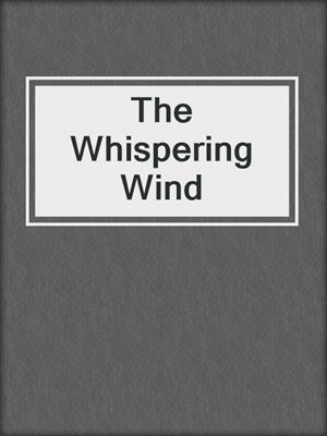 cover image of The Whispering Wind