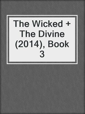 cover image of The Wicked + The Divine (2014), Book 3