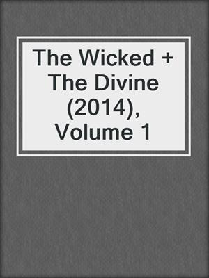 cover image of The Wicked + The Divine (2014), Volume 1
