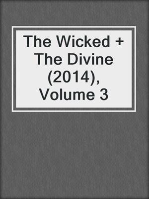 The Wicked + The Divine (2014), Volume 3