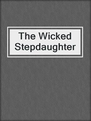 cover image of The Wicked Stepdaughter